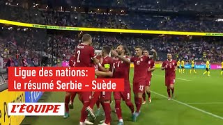 Le résumé de Suède - Serbie - Foot - Ligue des nations
