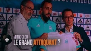 OM / MITROGLOU LE GRAND ATTAQUANT ? | CANAL FOOTBALL CLUB 03/09/2017