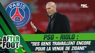 PSG : "Il y a des gens qui travaillent encore pour l’arrivée de Zidane", annonce Riolo