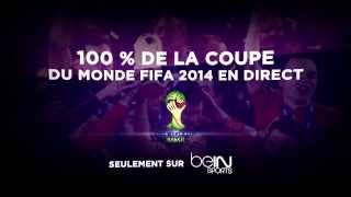 100% de la Coupe du Monde en direct sur beIN SPORTS