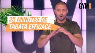 25 MINUTES DE TABATA EFFICACE - GYM DIRECT