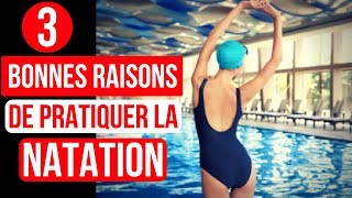 3 BONNES RAISONS de NAGER en 2018 | Les avantages de la natation