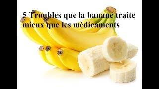 5 Troubles que la banane traite mieux que les médicaments