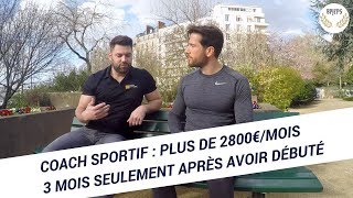 Coach sportif : plus de 2800€/mois, 3 mois seulement après avoir débuté - Guillaume Paponneau