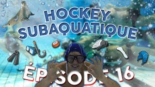 ÉPISODE 16 - HOCKEY SUBAQUATIQUE (feat. Hockey Subaquatique Pays de Morlaix)