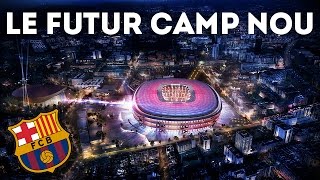 FC Barcelone : le nouveau Camp Nou dévoilé !