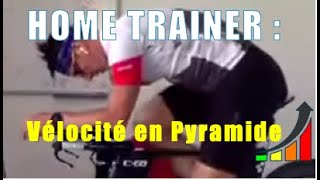 home trainer pyramide de vélocité