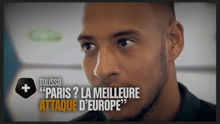 INTERVIEW TOLISSO  PARIS ? LA MEILLEURE ATTAQUE D'EUROPE  | CANAL FOOTBALL CLUB 03/09/2017