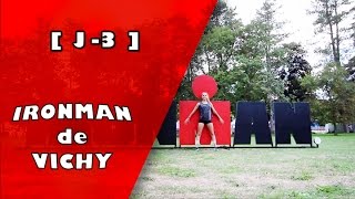 Ironman de Vichy 2015 - J-3 (Vlog)