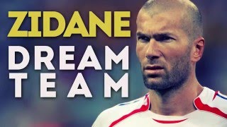 La Dream Team de Zinedine Zidane