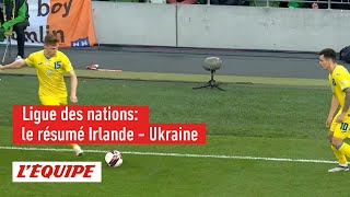 Le résumé d'Irlande - Ukraine - Foot - Ligue des nations