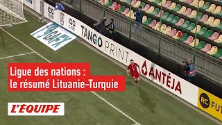 Le résumé de Lituanie - Turquie - Foot - Ligue des nations