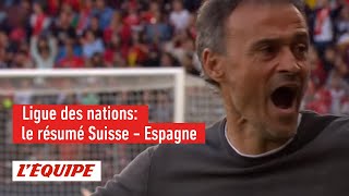 Le résumé de Suisse - Espagne - Foot - Ligue des nations
