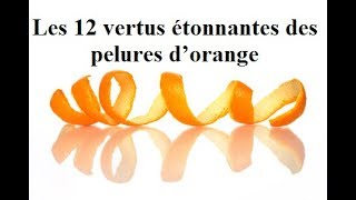 Les 12 vertus étonnantes des pelures d’orange