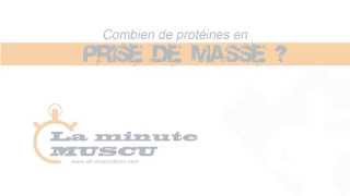 Prise de masse : Combien de protéines ? La minute muscu #2