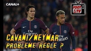 PSG : CAVANI/NEYMAR PROBLEME REGLE ? | Canal Football Club 24/09/2017