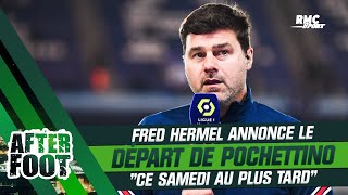 PSG : Hermel annonce le départ de Pochettino "samedi au plus tard"