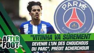 PSG : "Vitinha va certainement devenir l'un des chouchous du Parc des Princes" prédit Acherchour