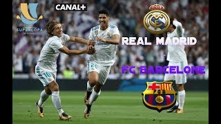 REAL MADRID-FC BARCELONE 2-0 SUPERCOUPE D'ESPAGNE 2017 | RESUME GRAND FORMAT | CANAL+ HD [FR]