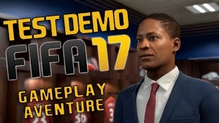 TEST DÉMO FIFA 17 | Gameplay, Mode aventure, nouveautés !