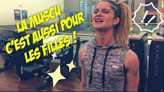 Vlog #3 : La Muscu c'est aussi pour les FILLES !